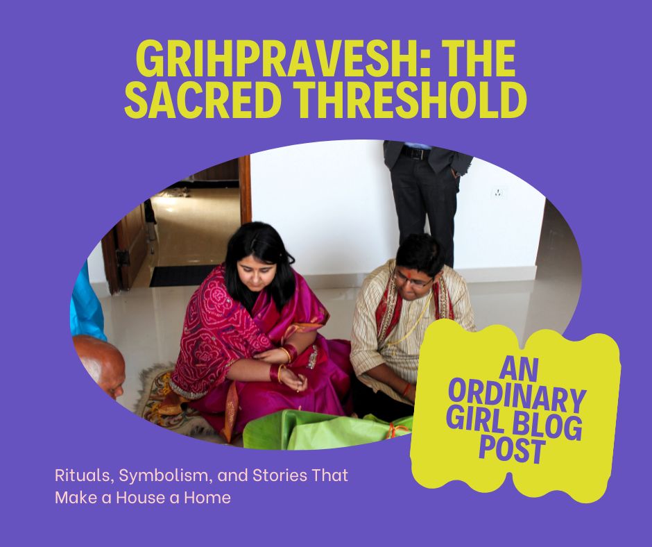 Grihpravesh: The Sacred Threshold — Rituals, Symbolism, and Stories That Make a House a Home
