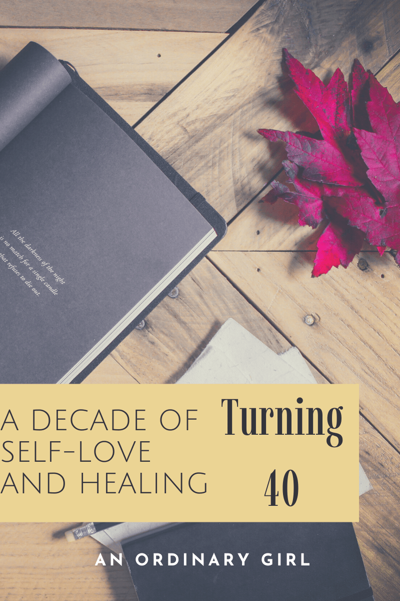 Turning 40: A Decade of Self-Love and Healing